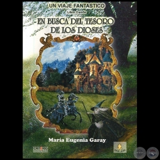 EN BUSCA DEL TESORO DE LOS DIOSES - Autora: MARÍA EUGENIA GARAY - Año 2006